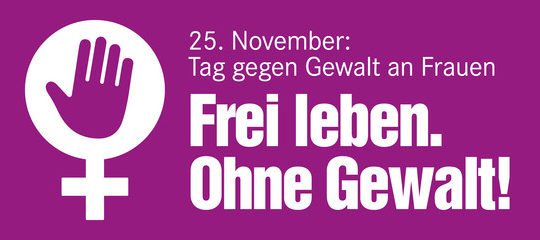 Banner, auf dem steht: 25. November - Tag gegen Gewalt an Frauen. Frei leben. Ohne Gewalt.