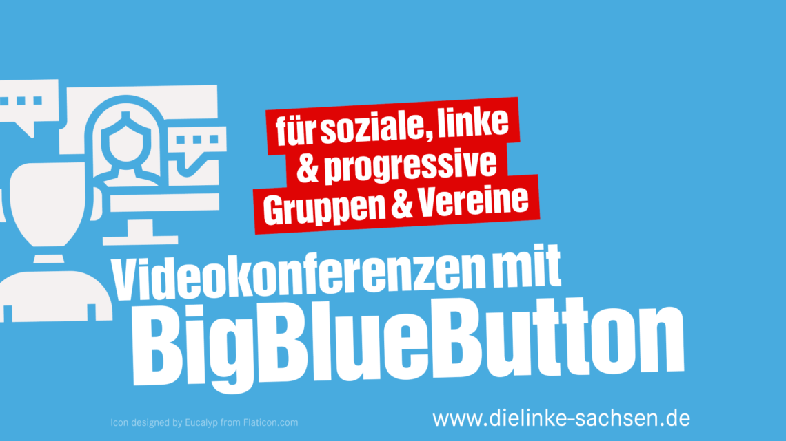 Für soziale, linke & progressive Gruppen: Videokonferenzen mit BigBlueButton