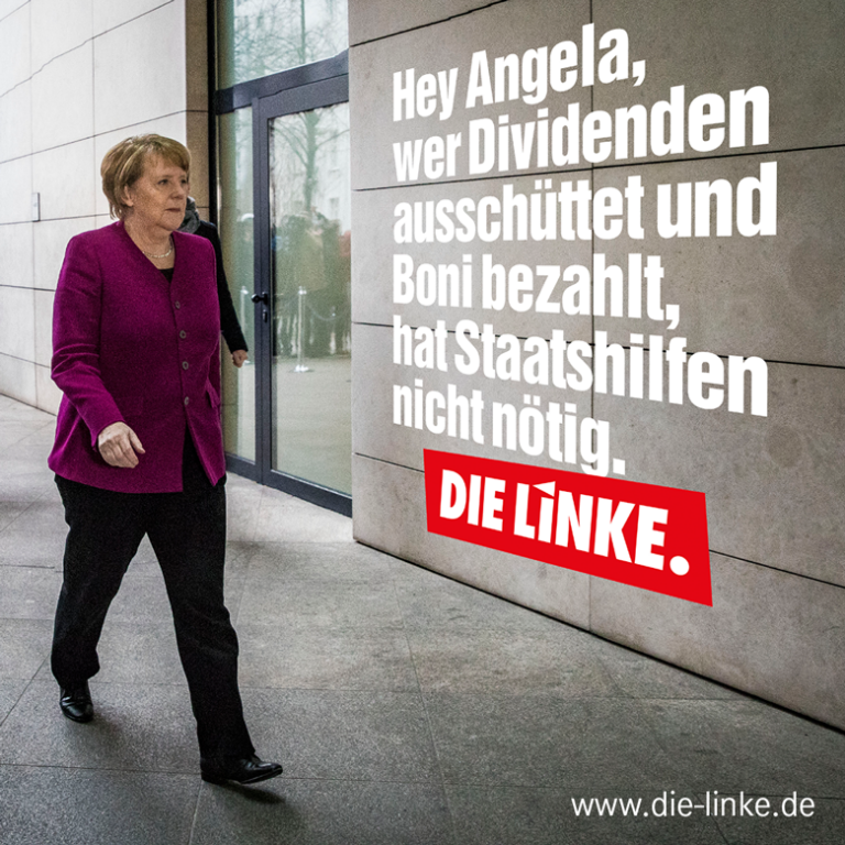 Schrift neben Angela Merkel: "Hey Angela, wer Dividenden ausschüttet und Boni bezahlt, hat Staatshilfen nicht nötig."
