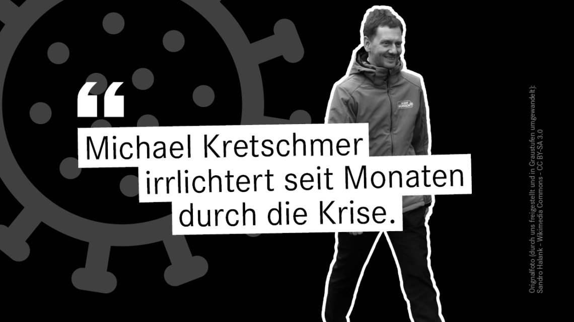 "Kretschmer irrlichtert sei Monaten durch die Krise". Dazu ein Bild von Michael kretschmer.