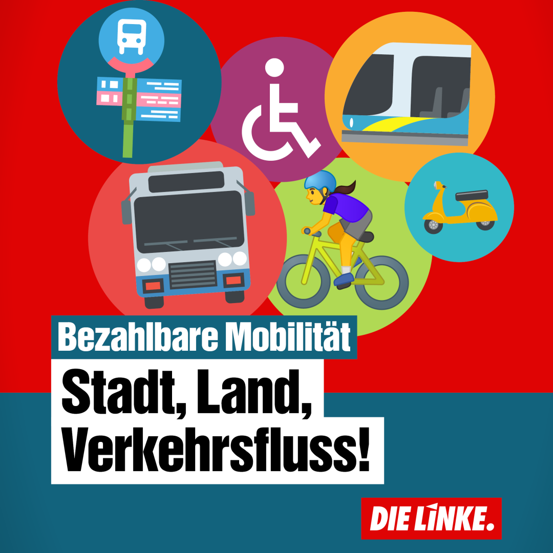 Text: "Bezahlbare Mobilität. Stadt, Land, Verkehrsfluss!" Dazu DIE LINKE Logo und Icons: Bushaltestelle, Bus, Zug, Fahrrad, Mofa und Rolli-Zeichen."