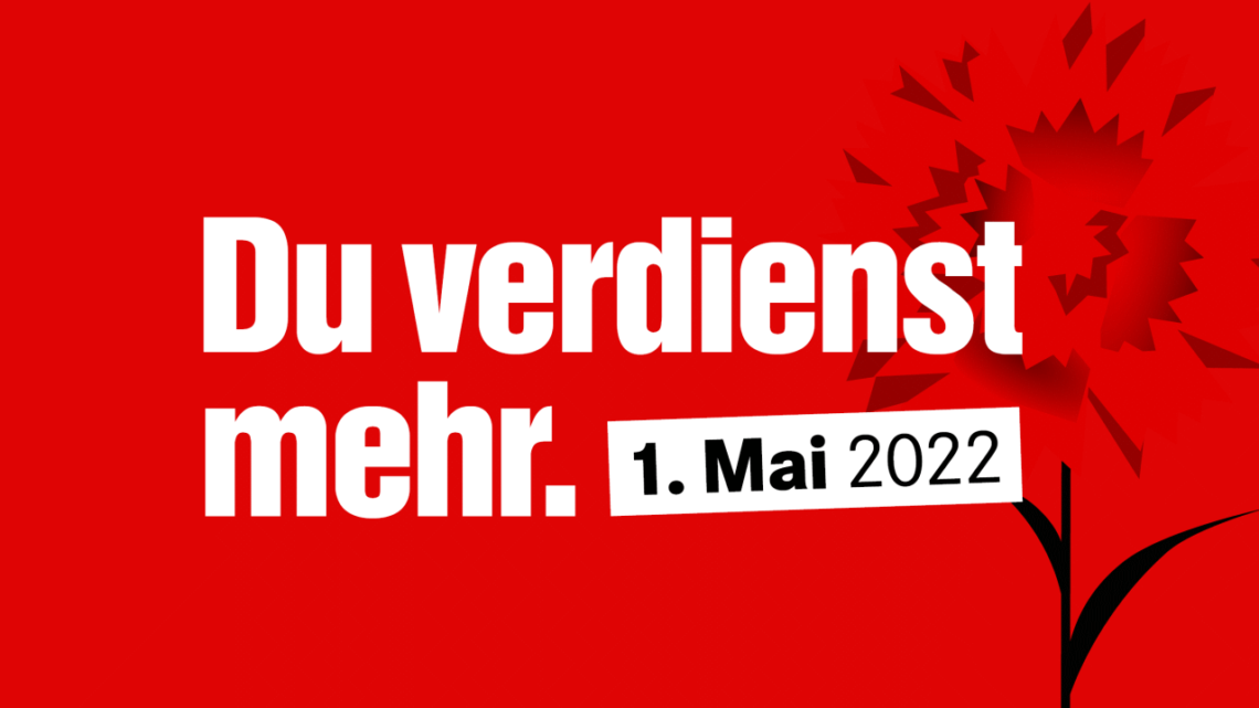 Text: "Du verdienst mehr. 1. Mai 2022." Daneben eine Nelke.