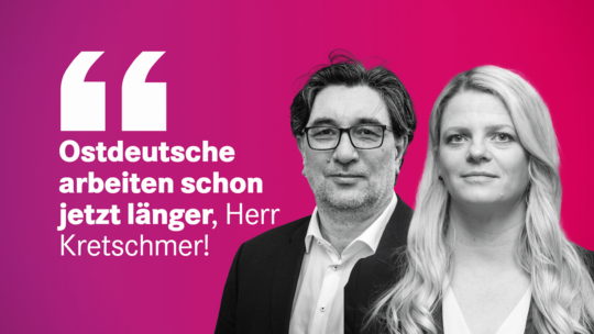 Foto von Susanne Schaper und Stefan Hartmann, dazu Zitat: Ostdeutsche arbeiten schon jetzt länger, Herr Kretschmer!